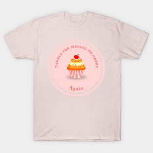 Thanks for making me happy, cupcake T-Shirt